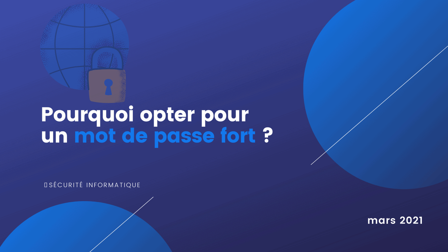 Pourquoi opter pour un mot de passe fort ? Agence IDEO